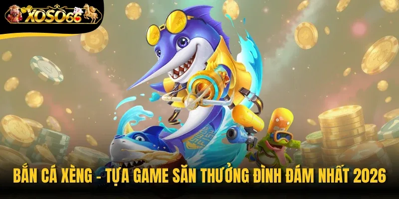 Bắn cá Xèng
