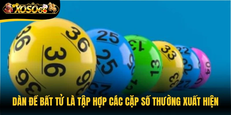 Dàn đề bất tử là tập hợp các cặp số thường xuất hiện với khả năng trúng cao