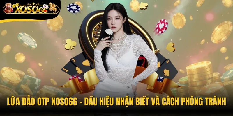 Lừa Đảo OTP Xoso66