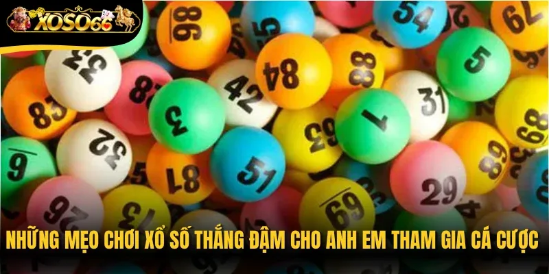 Những mẹo chơi xổ số thắng đậm cho anh em tham gia cá cược