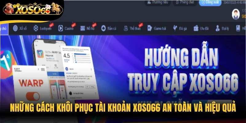 Những cách khôi phục tài khoản Xoso66 an toàn và hiệu quả