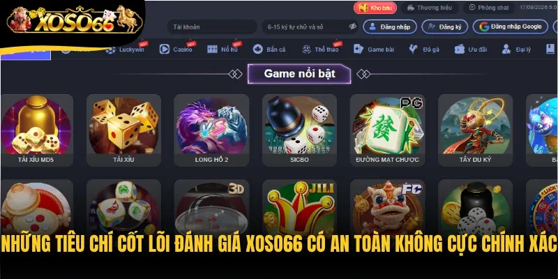 Những tiêu chí cốt lõi đánh giá Xoso66 có an toàn không cực chính xác