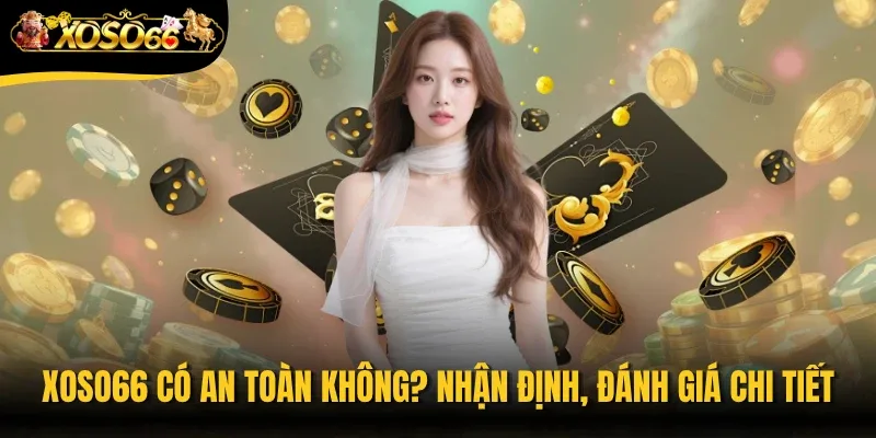 Xoso66 Có An Toàn Không